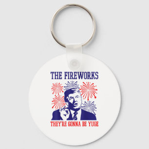 Funny Trump Quote Fireworks 4th Of July  Key Ring