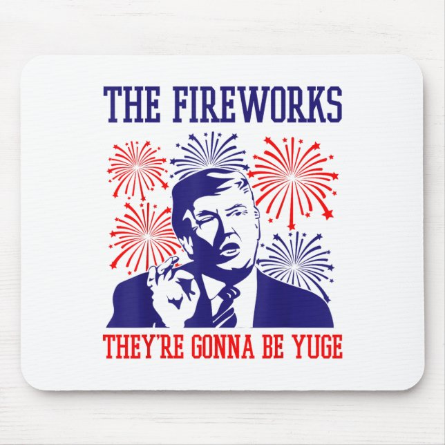 Funny Trump Quote Fireworks 4th Of July  Mouse Pad (Front)