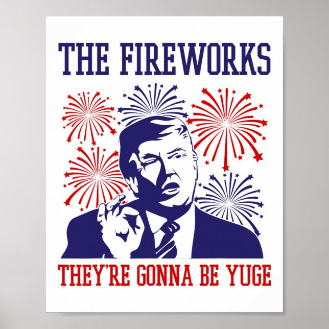 Funny Trump Quote Fireworks 4th Of July  Poster (Front)