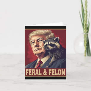 Funny Trump Racoon Feral And Felon 4th Of July Pa Card