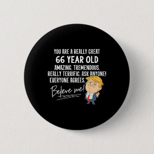 Funny Trump Really Great 66 Year Old Birthday Gift 6 Cm Round Badge