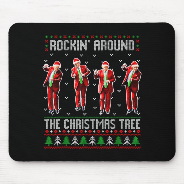 Funny Trump Rockin Around The Christmas Tree Ugly  Mouse Pad (Front)