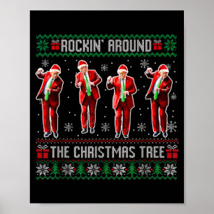 Funny Trump Rockin Around The Christmas Tree Ugly Poster