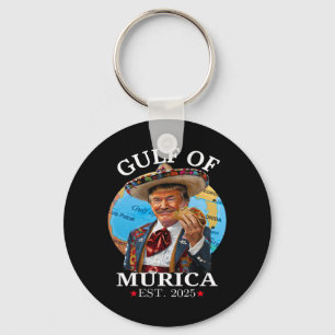 Funny Trump Shirt Gulf Of murica Est 2025 Trump Me Key Ring