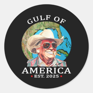 Funny Trump Shirt Gulf Of Us America Est 2025 1  Classic Round Sticker