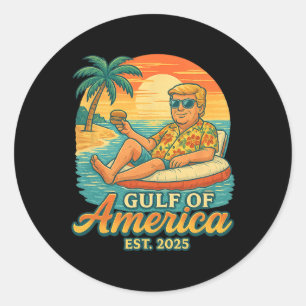 Funny Trump Shirt Gulf Of Us America Est 2025 1 Classic Round Sticker