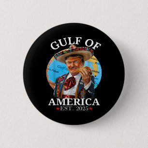 Funny Trump Shirt Gulf Of Us America Est 2025  6 Cm Round Badge