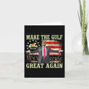 Funny Trump Shirt Make The Gulf Great Again Trump  Card