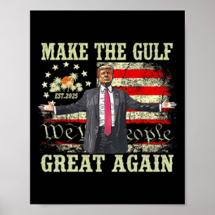 Funny Trump Shirt Make The Gulf Great Again Trump Poster