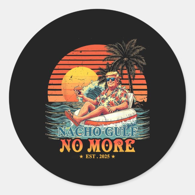 Funny Trump Shirt Nacho Gulf No More Trump Merchan Classic Round Sticker (Front)