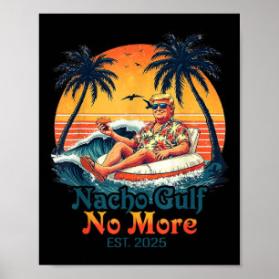 Funny Trump Shirt Nacho Gulf No More Trump Merchan Poster