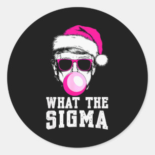Funny Trump Squad What The Sigma Trump Voter Women Classic Round Sticker