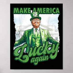 Funny Trump St Patricks Day Make America Lucky Poster