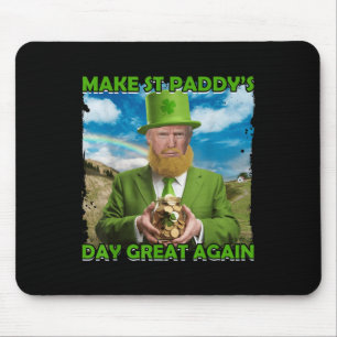 Funny Trump St Patricks Day Make St Paddys Day Gre Mouse Pad