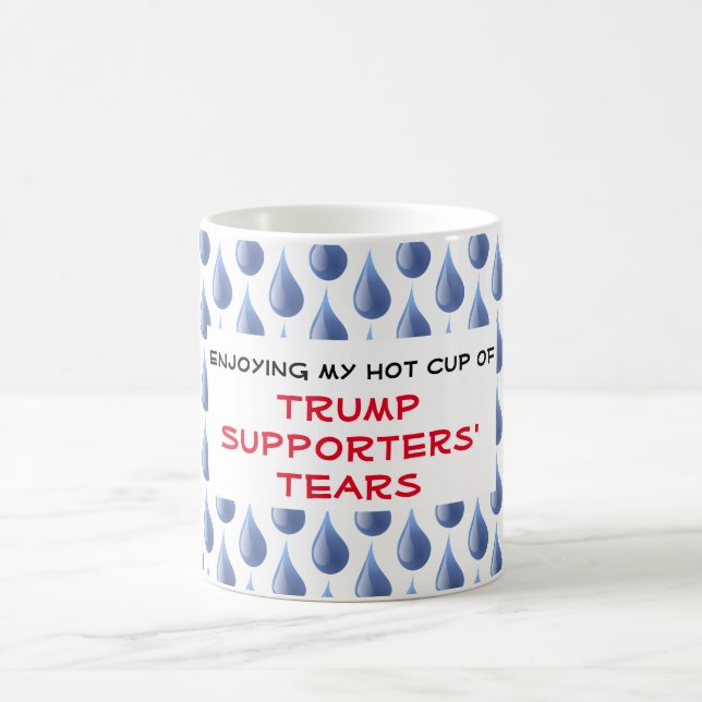 Funny Trump Supporters' Tears Coffee Mug (Center)