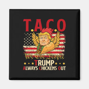 Funny Trump Taco Joke Anti Trump Protest Tee 2 Magnet