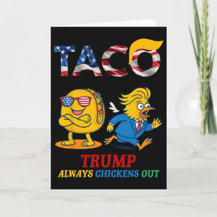 Funny Trump Taco Trump Always Chickens Out _10 Card