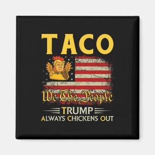 Funny Trump Taco Trump Always Chickens Out 10  Magnet