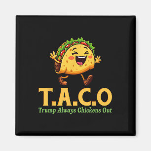 Funny Trump Taco Trump Always Chickens Out 11  Magnet