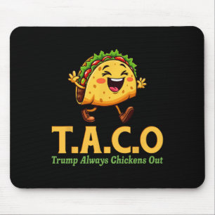 Funny Trump Taco Trump Always Chickens Out 11 Mouse Pad