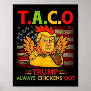 Funny Trump Taco Trump Always Chickens Out 13 Poster