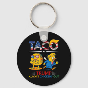 Funny Trump Taco Trump Always Chickens Out 14  Key Ring