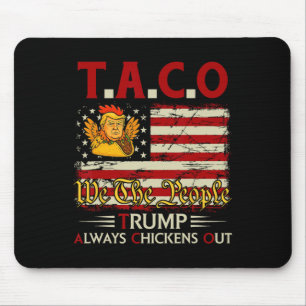 Funny Trump Taco Trump Always Chickens Out _14 Mouse Pad