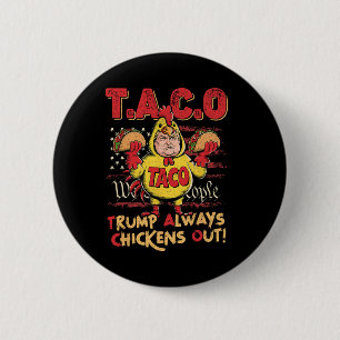 Funny Trump Taco Trump Always Chickens Out _15 6 Cm Round Badge