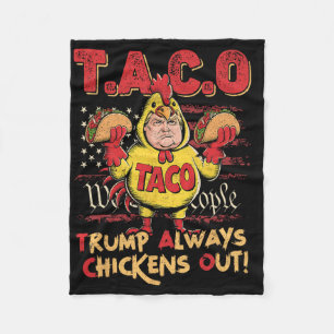 Funny Trump Taco Trump Always Chickens Out _15  Fleece Blanket