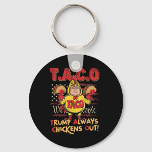 Funny Trump Taco Trump Always Chickens Out _15  Key Ring