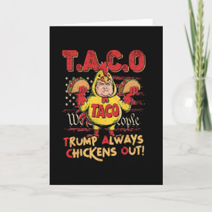 Funny Trump Taco Trump Always Chickens Out 16  Card