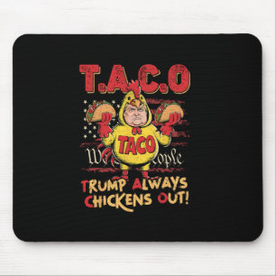 Funny Trump Taco Trump Always Chickens Out 16 Mouse Pad