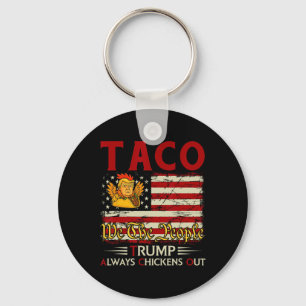 Funny Trump Taco Trump Always Chickens Out 18  Key Ring