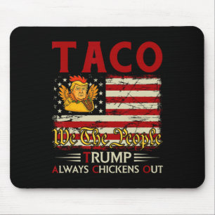 Funny Trump Taco Trump Always Chickens Out 18 Mouse Pad