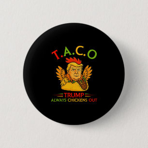 Funny Trump Taco Trump Always Chickens Out 1  6 Cm Round Badge