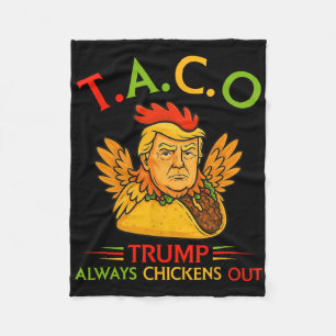 Funny Trump Taco Trump Always Chickens Out 1  Fleece Blanket