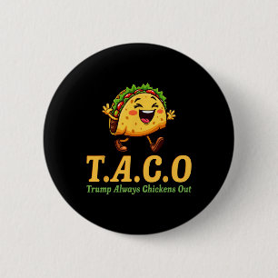 Funny Trump Taco Trump Always Chickens Out _20  6 Cm Round Badge