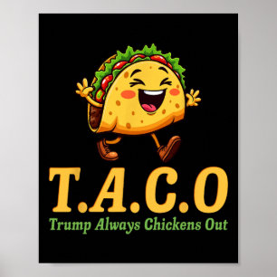 Funny Trump Taco Trump Always Chickens Out _22  Poster