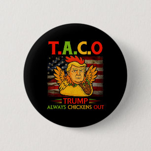 Funny Trump Taco Trump Always Chickens Out _23  6 Cm Round Badge