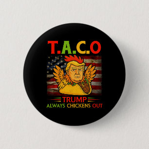 Funny Trump Taco Trump Always Chickens Out 23  6 Cm Round Badge