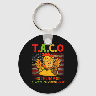 Funny Trump Taco Trump Always Chickens Out _23  Key Ring