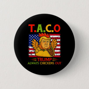 Funny Trump Taco Trump Always Chickens Out _26  6 Cm Round Badge