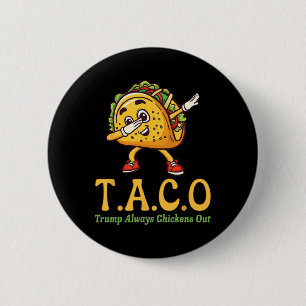 Funny Trump Taco Trump Always Chickens Out 28  6 Cm Round Badge