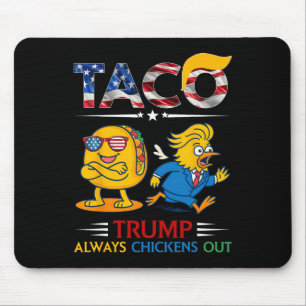 Funny Trump Taco Trump Always Chickens Out _2 Mouse Pad