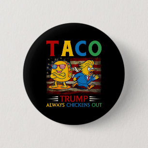 Funny Trump Taco Trump Always Chickens Out 30  6 Cm Round Badge