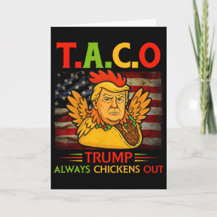 Funny Trump Taco Trump Always Chickens Out _3 Card