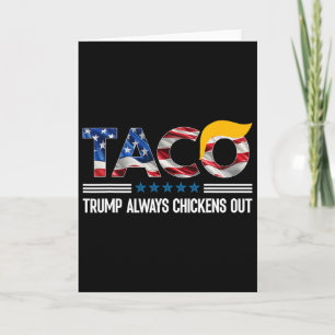 Funny Trump Taco Trump Always Chickens Out _4  Card