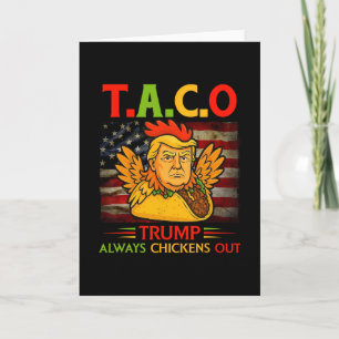 Funny Trump Taco Trump Always Chickens Out 4 Card
