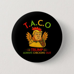 Funny Trump Taco Trump Always Chickens Out _6  6 Cm Round Badge