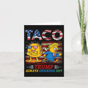 Funny Trump Taco Trump Always Chickens Out 6 Card
